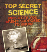 Scary Science Top Secret Science Projects You Aren'T Supposed to Know About