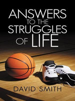 Answers to the Struggles of Life