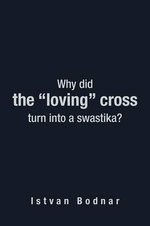 Why Did the "Loving" Cross Turn into a Swastika