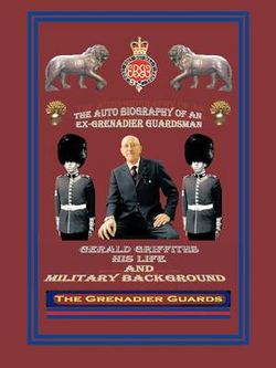 THE Autobiography of an Ex-Grenadier Guardsman