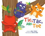 Tic, Tac, and Toe