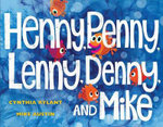 Henny, Penny, Lenny, Denny, and Mike
