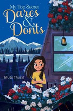 My Top Secret Dares and Don'ts