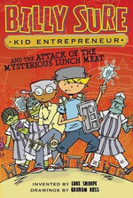 Billy Sure Kid Entrepreneur and the Attack of the Mysterious Lunch Meat