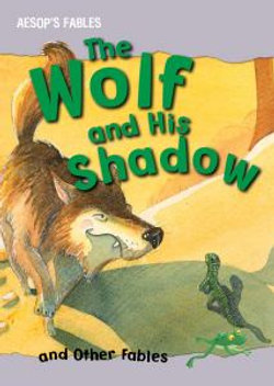 The Wolf and His Shadow and Other Fables