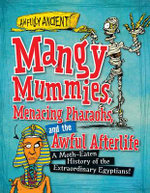 Mangy Mummies, Menacing Pharaohs, and the Awful Afterlife