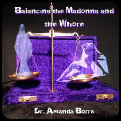Balancing the Madonna and the Whore