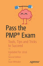 Pass the PMP Exam, Second Edition