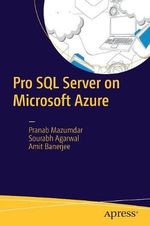 Pro SQL Server on Microsoft Azure Pro SQL Server on Microsoft Azure