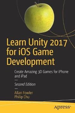Learn Unity 2017 for IOS Game Development