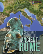 Geography Matters in Ancient Rome