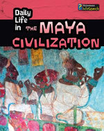 Daily Life in the Maya Civilization