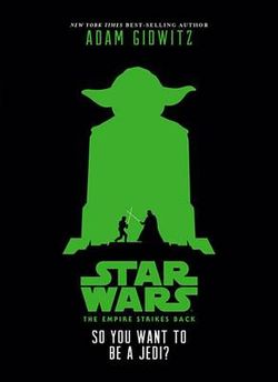 Star Wars: the Empire Strikes Back So You Want to Be a Jedi?