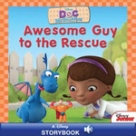 Doc McStuffins: Awesome Guy to the Rescue!