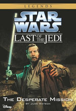 Star Wars: The Last of the Jedi: The Desperate Mission (Volume 1)