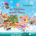 Whisker Haven Tales with the Palace Pets:: Ms. Featherbon and the Holiday Helper Read-Along Storybook