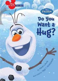 Disney First Tales: Disney Frozen Do You Want a Hug?