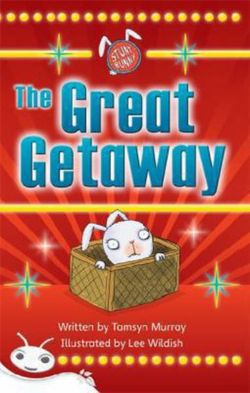 Bug Club Level 24 - White: Stunt Bunny - the Great Getaway (Reading Level 24/F&P Level O)