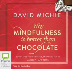 Why Mindfulness Is Better Than Chocolate: