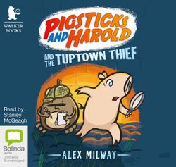 Pigsticks And Harold And The Tuptown Thief Pigsticks And Harold And The Tuptown Thief