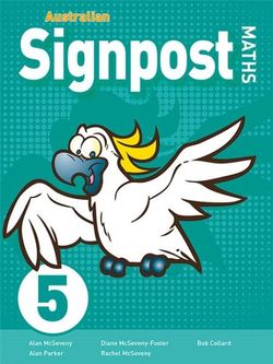 Australian Signpost Maths 5 Student Book (AC 8.4) Australian Signpost Maths 5 Student Book (AC 8.4)
