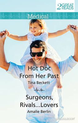 HOT DOC FROM HER PAST/SURGEONS, RIVALS...LOVERS
