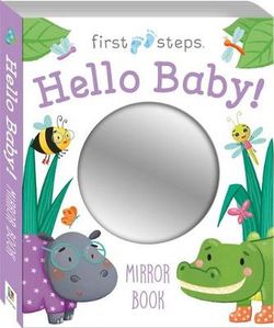 First Steps: Hello Baby! Mirror Book