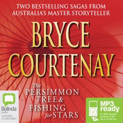 Bryce Courtenay: The Persimmon Tree & Fishing For Stars (MP3 PACK)