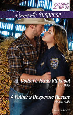COLTON'S TEXAS STAKEOUT/A FATHER'S DESPERATE RESCUE