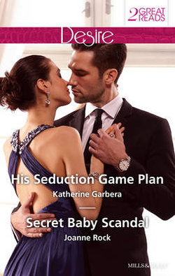 HIS SEDUCTION GAME PLAN/SECRET BABY SCANDAL