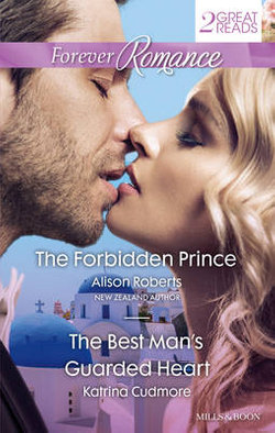 THE FORBIDDEN PRINCE/THE BEST MAN'S GUARDED HEART