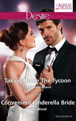 TAKING HOME THE TYCOON/CONVENIENT CINDERELLA BRIDE