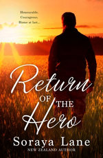 Return Of The Hero/Soldier On Her Doorstep/The Army Ranger's Return/The Soldier's Sweetheart