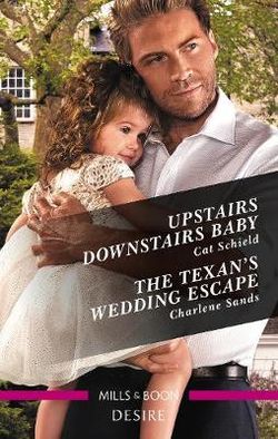 Upstairs Downstairs Baby/The Texan's Wedding Escape