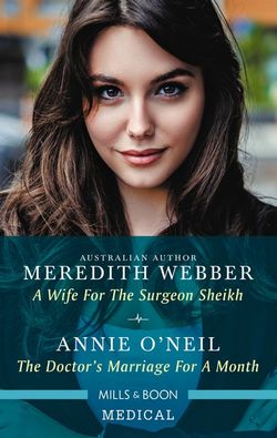 A Wife for the Surgeon Sheikh/The Doctor's Marriage for a Month