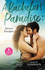 A Bachelor's Paradise: Secret Escapes/A Cinderella for the Greek/The Flaw in Raffaele's Revenge/His Forever Family