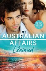 Australian Affairs Claimed/Dr Chandler's Sleeping Beauty/A Bride for the Maverick Millionaire/One Small Miracle