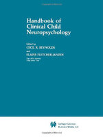 Handbook of Clinical Child Neuropsychology