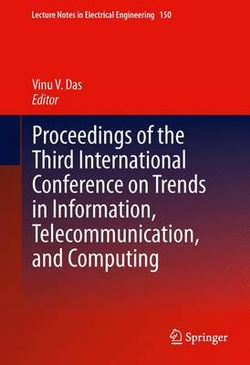 Proceedings of the Third International Conference on Trends in Information, Telecommunication and Computing Proceedings of the Third International Conference on Trends in Information, Telecommunication and Computing
