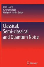 Classical, Semi-classical and Quantum Noise