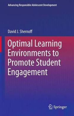 Optimal Learning Environments to Promote Student Engagement