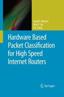 Hardware Based Packet Classification for High Speed Internet Routers