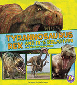 Tyrannosaurus Rex and Its Relatives
