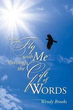 Come Fly with Me Through the Gift of Words