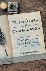The Lost Deposition of Glynnis Smith Mclean, Second-Class Survivor of the RMS Titanic