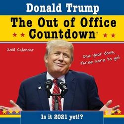2018 Trump Out of Office Countdown Wall Calendar