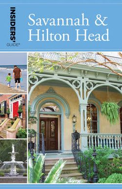 Insiders' Guide® to Savannah and Hilton Head
