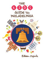 The Kid's Guide to Philadelphia