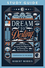 Dream to Destiny Study Guide
