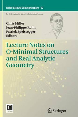 Lecture Notes on o-Minimal Structures and Real Analytic Geometry